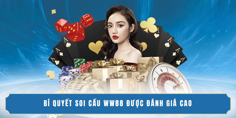 Bí quyết soi cầu WW88 được đánh giá cao