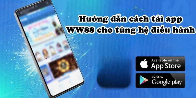 Đôi nét cần tìm hiểu về app WW88